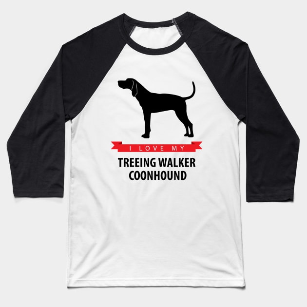 I Love My Treeing Walker Coonhound Baseball T-Shirt by millersye